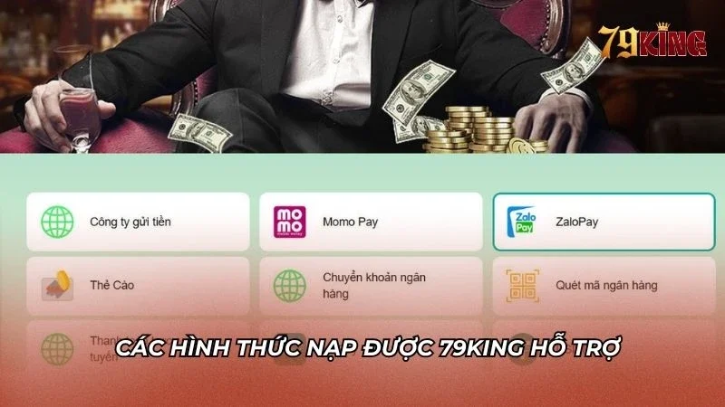 Các hình thức nạp tiền 79KING được nền tảng hỗ trợ