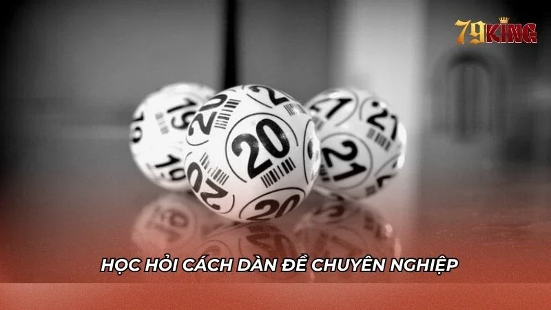 Học hỏi thêm cách dàn đề của dân chơi chuyên nghiệp