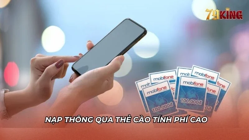 Nạp tiền 79KING thông qua thẻ cáo tính phí cao